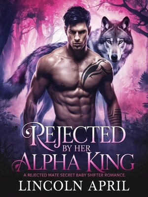 cover image of Rejected by Her Alpha King